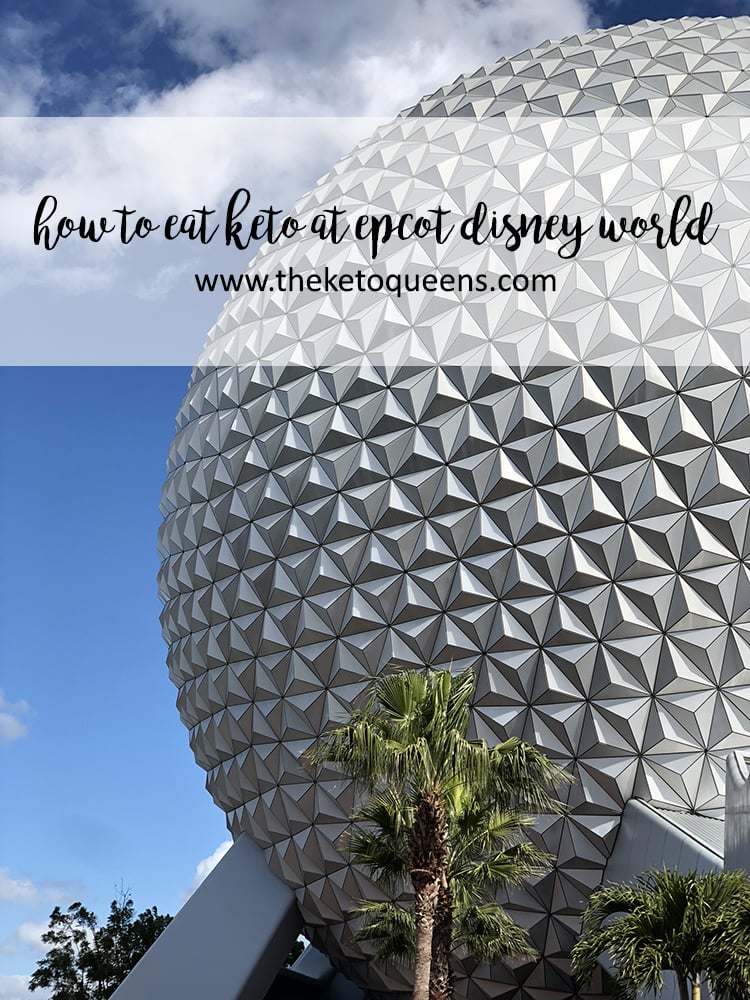 how to eat keto at epcot disney world with spaceship earth