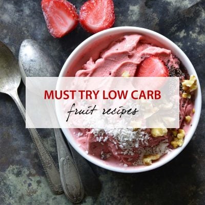 must try low carb fruit recipes