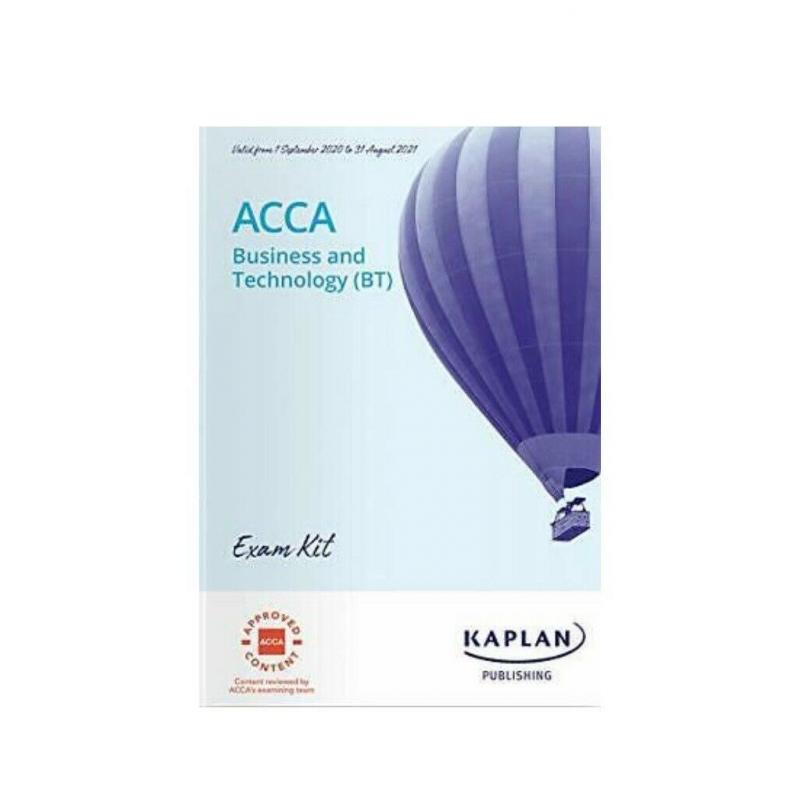 BUSINESS AND TECHNOLOGY (BT) - EXAM KIT (202021) by KAPLAN